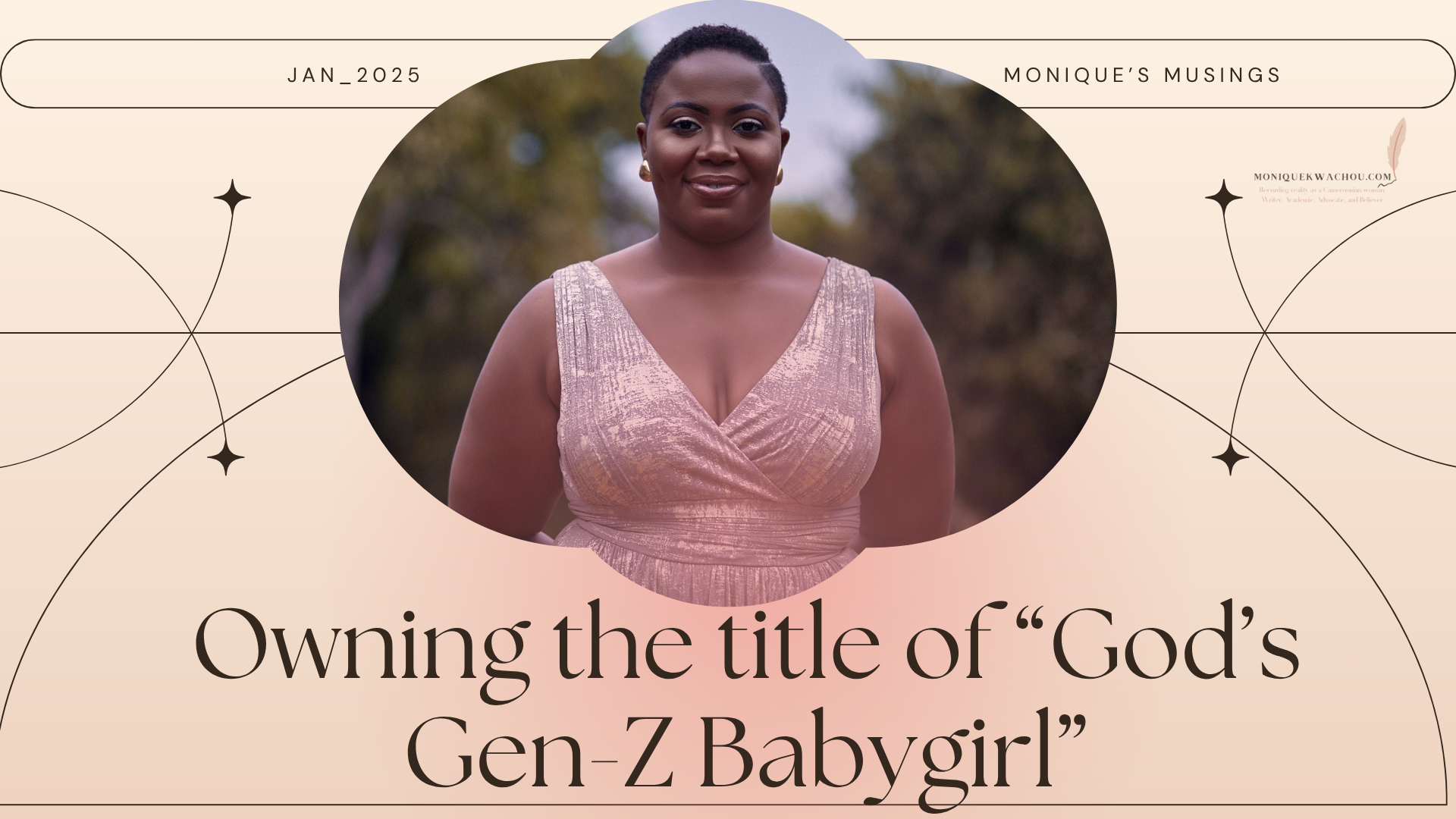 In Praise of Being God’s Gen-Z Baby Girl (Jan 2025)